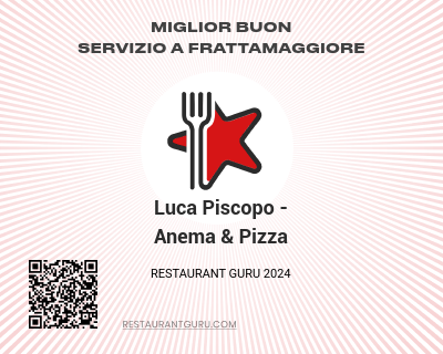 Luca Piscopo - Anema & Pizza - Miglior buon servizio in Frattamaggiore